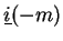$\displaystyle \underline{i}(-m)$