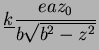 $\displaystyle \underline{k}\frac{eaz_0}{b\sqrt{b^2 - z^2}}$