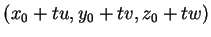$(x_0 +
tu,y_0+tv, z_0+tw)$