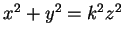 $x^{2} + y^{2} = k^{2}z^{2}$