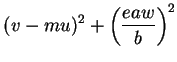 $\displaystyle (v-mu)^2 + \left(\frac{eaw}{b}\right)^2$
