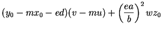 $\displaystyle (y_0 - mx_0 - ed)(v-mu) + \left(\frac{ea}{b}\right)^2wz_0$