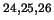 $^{24,25,26}$