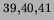 $^{39,40,41}$