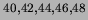$^{40,42,44,46,48}$