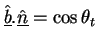 $ \underline{\hat{b}}
. \underline{\hat{n}}= \cos \theta_{t}$