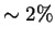 $\sim 2\%$
