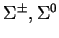 $\Sigma^{\pm}, \Sigma^0$
