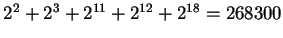 $2^2 + 2^3 + 2^{11} + 2^{12} + 2^{18} = 268300$