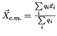 $\vec X_{c.m.} = {\sum\limits_i q_i \vec x_i \over
\sum\limits_i q_i}$