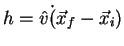 $h = \hat v \dot (\vec x_f - \vec x_i)$
