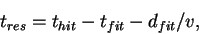 \begin{displaymath}
t_{res} = t_{hit} - t_{fit} - d_{fit}/v ,
\end{displaymath}
