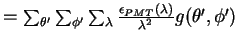 $\textstyle = \sum_{\theta^{\prime}} \sum_{\phi^{\prime}} \sum_{\lambda} \frac{\epsilon_{PMT}(\lambda)}{\lambda^2} g(\theta^{\prime},\phi^{\prime})$