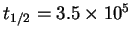 $t_{1/2}=3.5\times10^5$