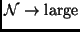$\ensuremath {{\cal{N}}}\to {\rm {large}}$