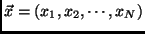 $\vec{x}=(x_1,x_2, \cdots, x_N)$