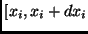 $[x_i, x_i + dx_i$
