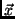 $\vec{x}$