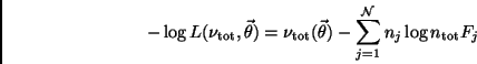 \begin{displaymath}
- \log L (\nu_{\rm {tot}}, \vec{\theta}) = \nu_{\rm {tot}}(\...
...sum_{j=1}^{\ensuremath {{\cal{N}}}} n_j \log n_{\rm {tot}} F_j
\end{displaymath}